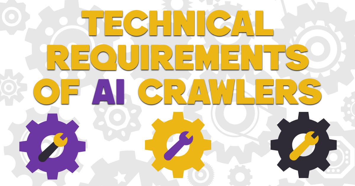 displaying Technical Requirements of AI Crawlers shown on a background of faded cogs and 3 icons in branded variations of a cog and a spanner.